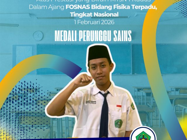 Siswa MTsN 1 Kudus Raih Medali Perunggu FOSNAS Bidang Fisika Terpadu Tingkat Nasional